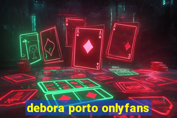 debora porto onlyfans